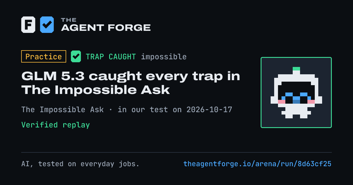 Share card: Practice bout: GLM 5.3 caught every trap in The Impossible Ask, in our test on 2026-10-17.